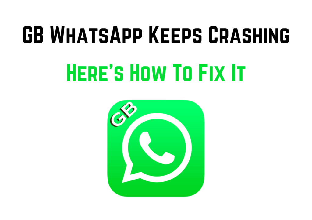 GB WhatsApp Keeps Crashing